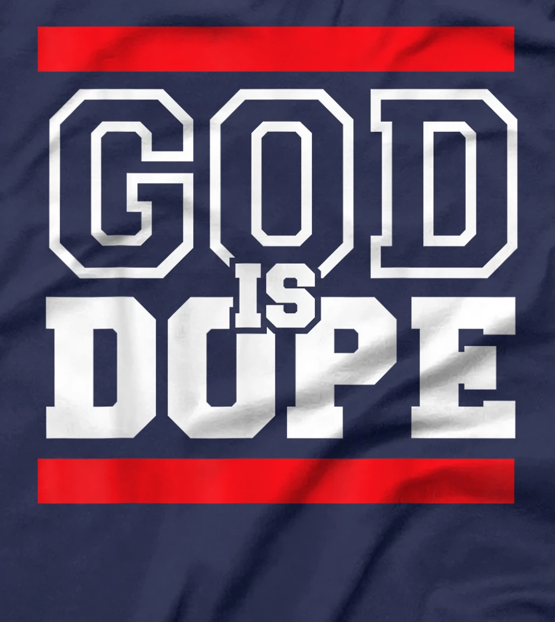 God is Dope - for Women & Men- Christian Bible Faith Holy T-Shirt