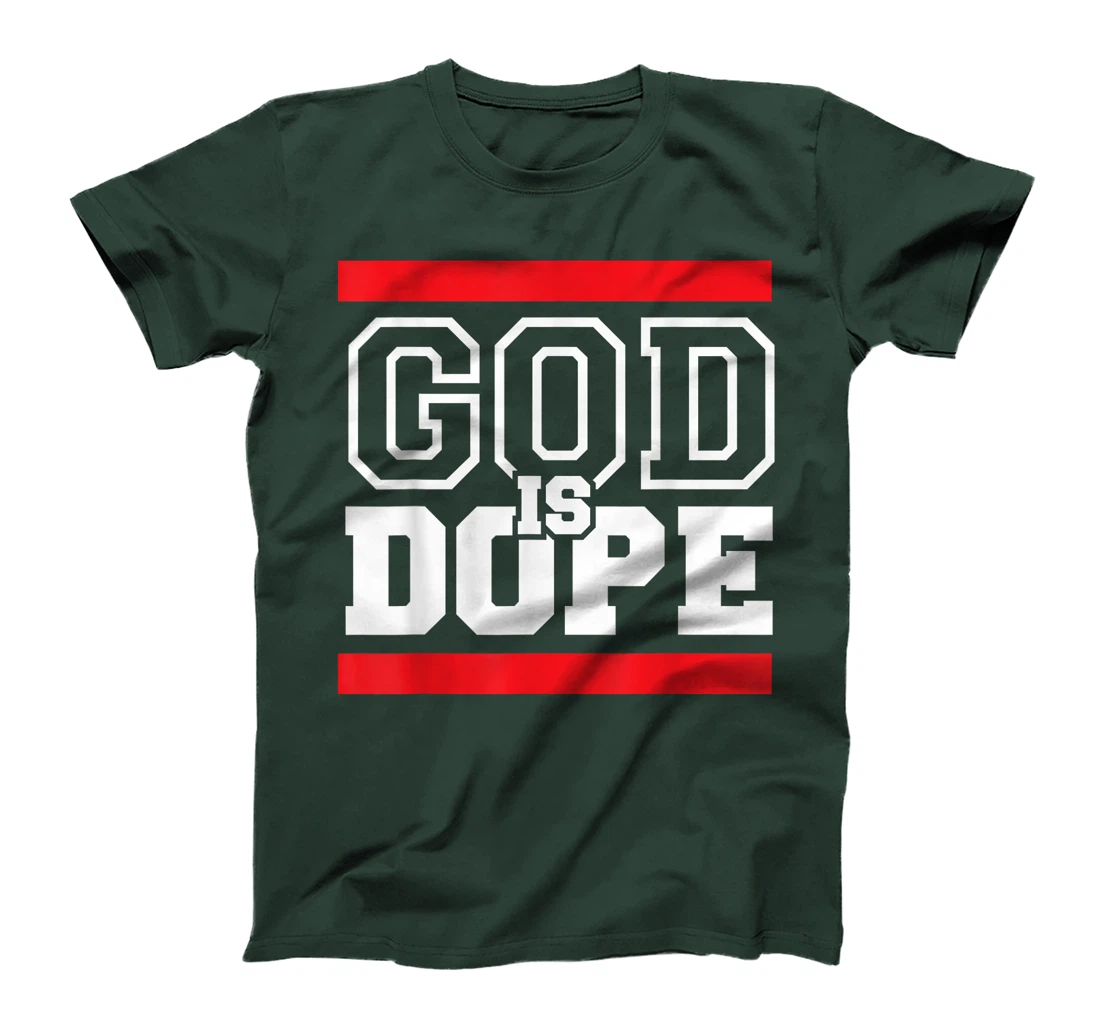 God is Dope - for Women & Men- Christian Bible Faith Holy T-Shirt