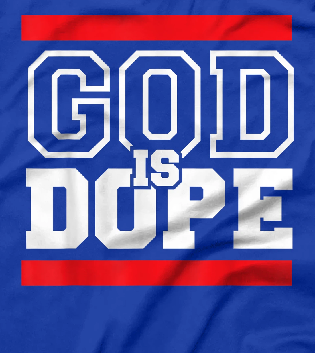 God is Dope - for Women & Men- Christian Bible Faith Holy T-Shirt