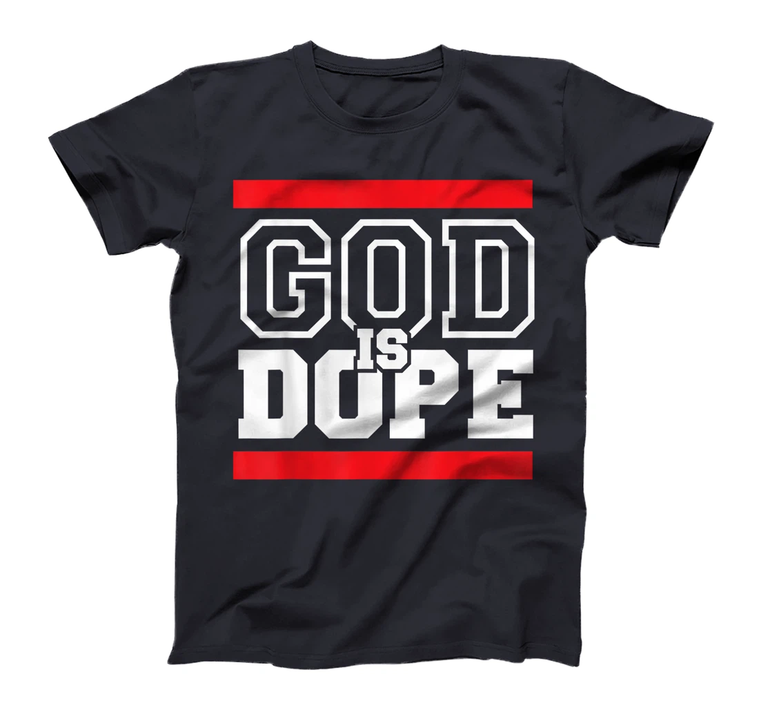 God is Dope - for Women & Men- Christian Bible Faith Holy T-Shirt