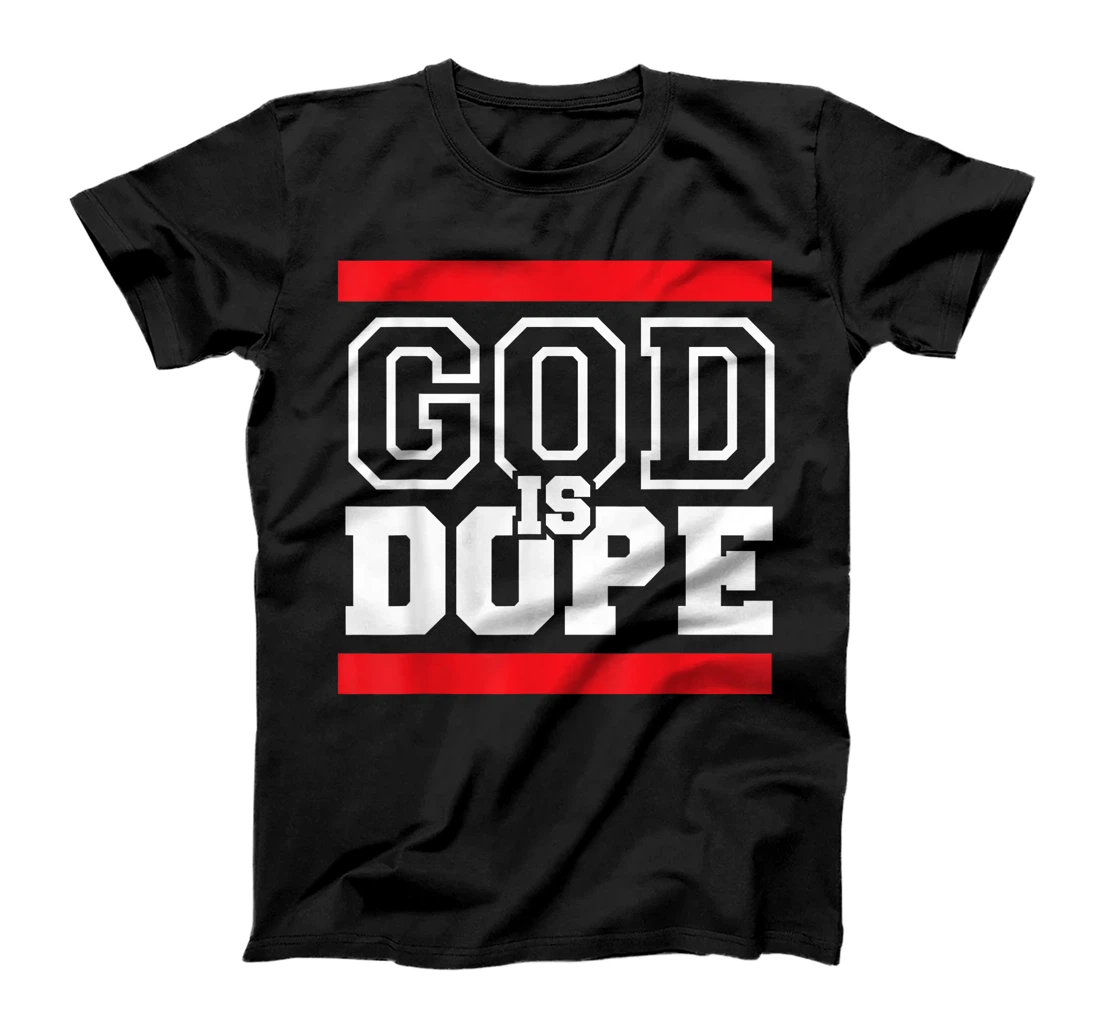 God is Dope - for Women & Men- Christian Bible Faith Holy T-Shirt