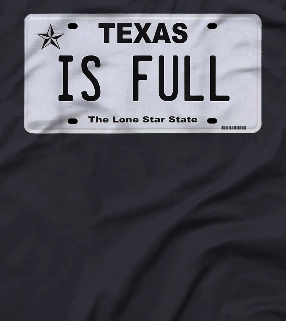 Texas Is Full | Texan | Texas Born | Texas Traffic T-Shirt