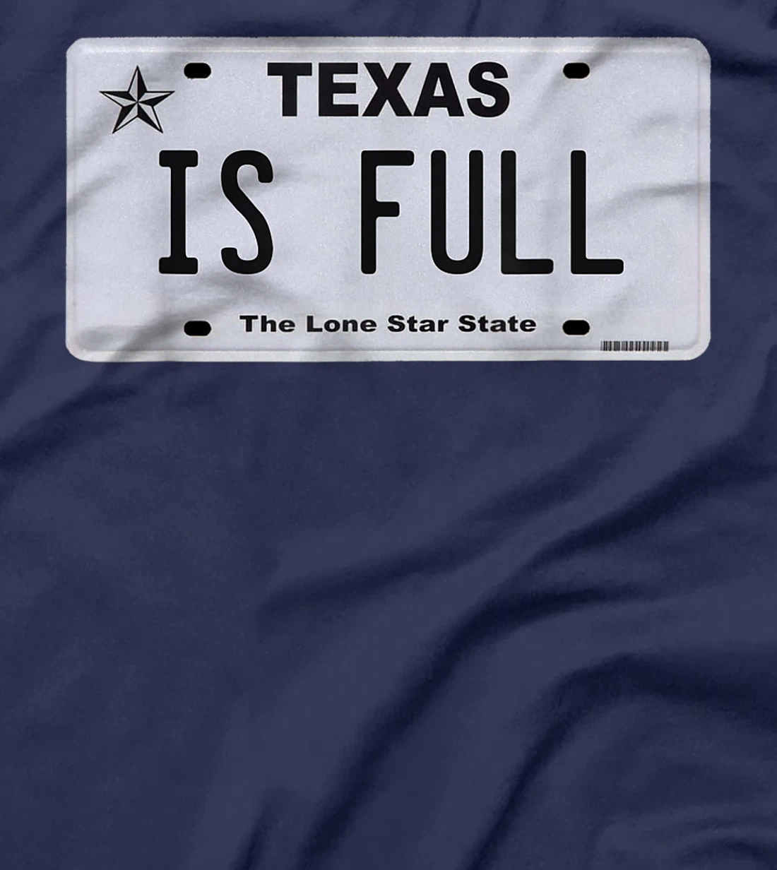 Texas Is Full | Texan | Texas Born | Texas Traffic T-Shirt