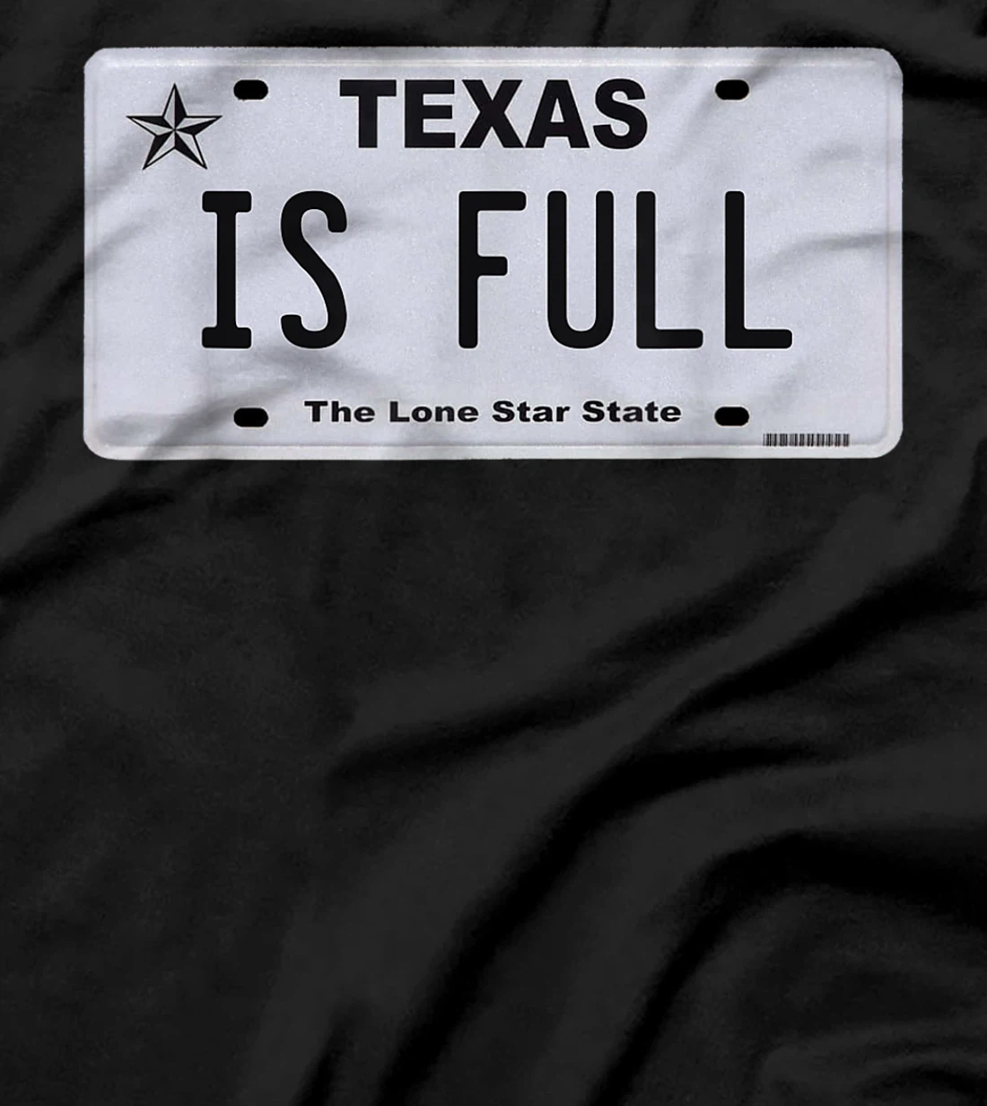 Texas Is Full | Texan | Texas Born | Texas Traffic T-Shirt