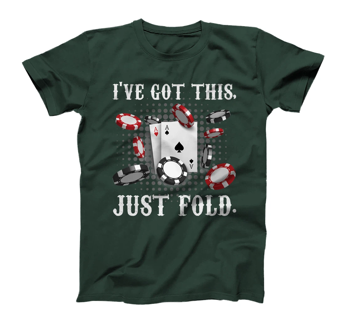 Texas Holdem I'VE GOT THIS JUST FOLD. Funny Pokerface Premium T-Shirt