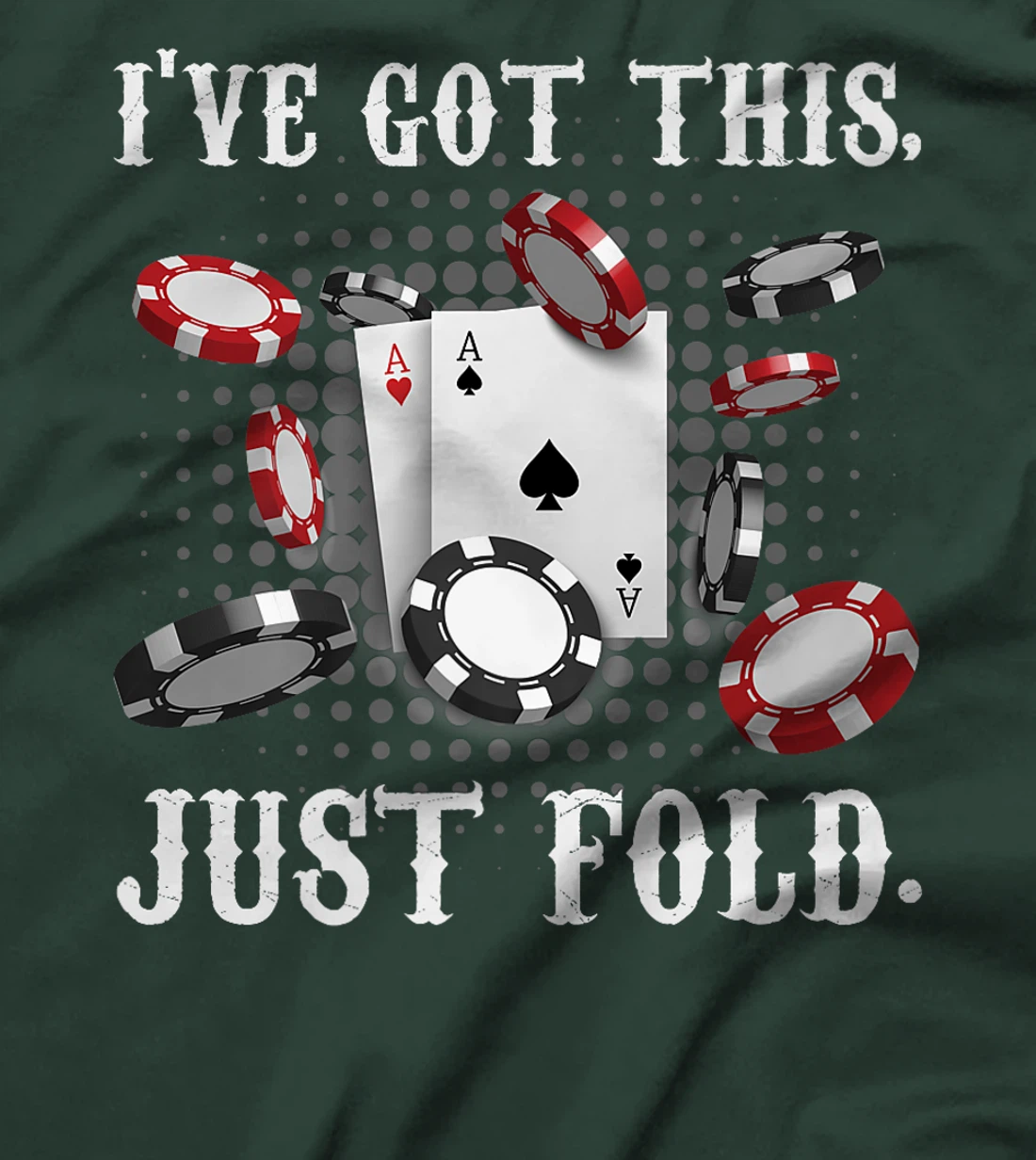 Texas Holdem I'VE GOT THIS JUST FOLD. Funny Pokerface Premium T-Shirt