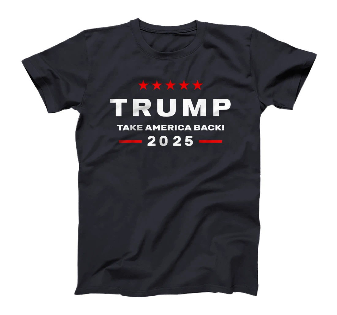 Donald Trump 2025 Take America Back Election - The Return T-Shirt