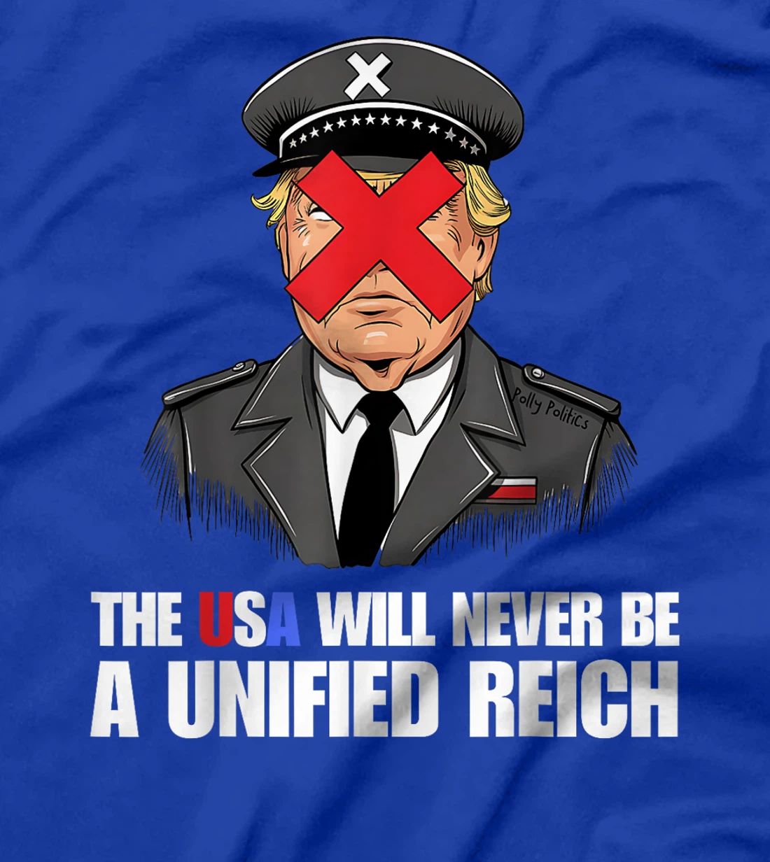 The USA Will Never Be A Unified Reich Vote Blue Stop Trump T-Shirt