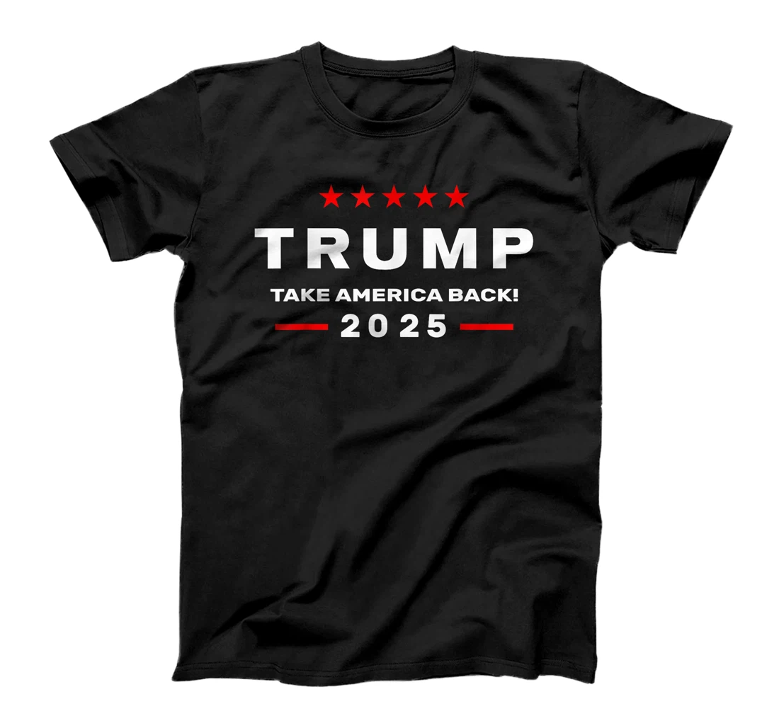 Donald Trump 2025 Take America Back Election - The Return T-Shirt