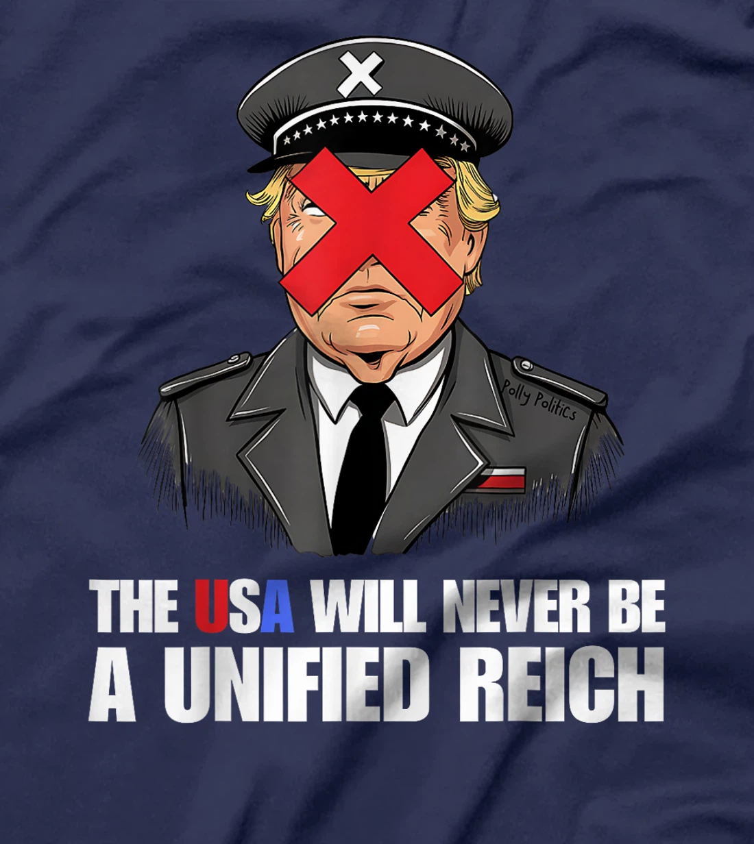 The USA Will Never Be A Unified Reich Vote Blue Stop Trump T-Shirt