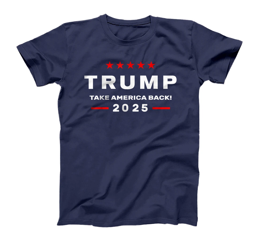 Donald Trump 2025 Take America Back Election - The Return T-Shirt