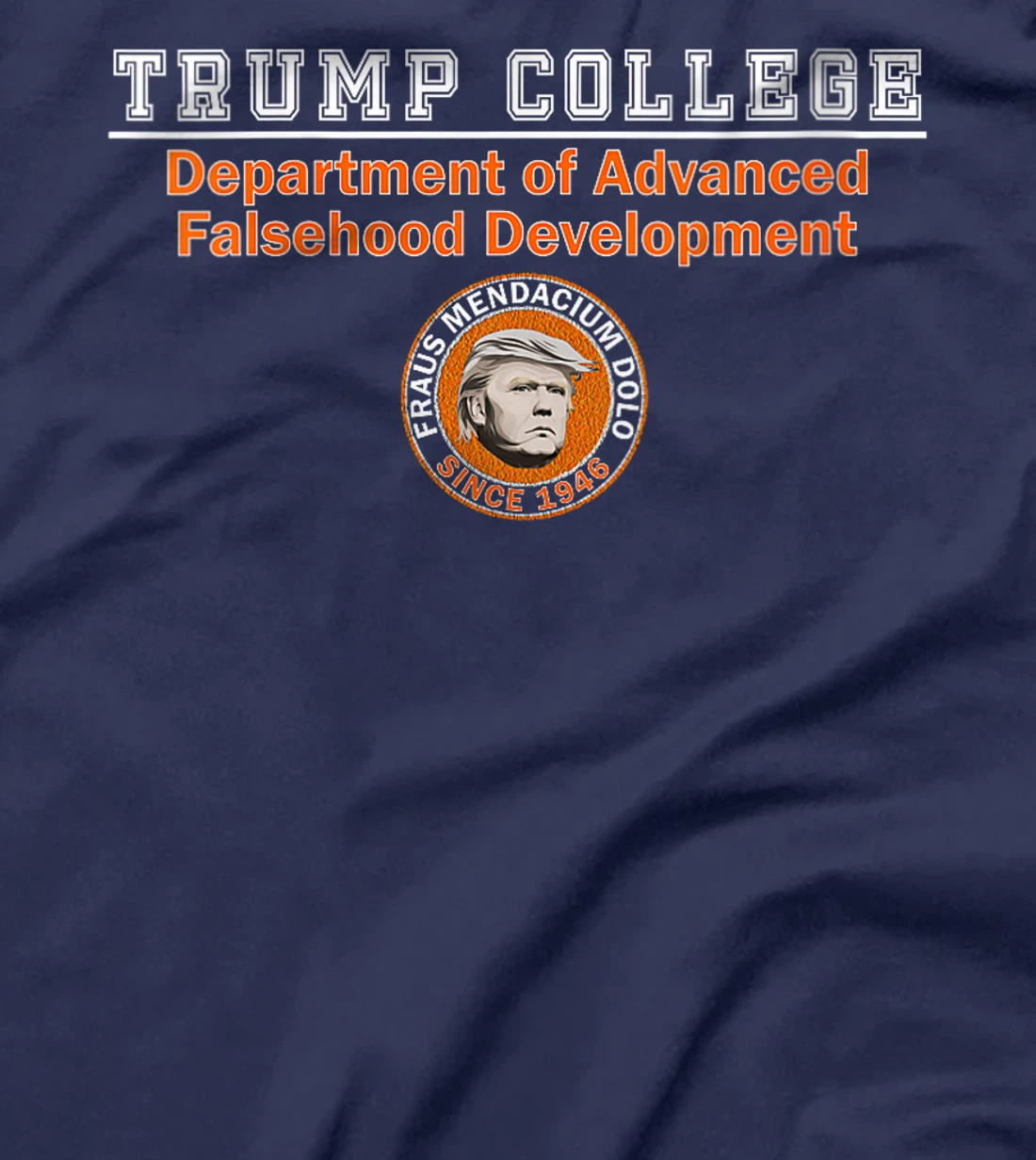 Womens Anti Trump - Trump College - Dept. of Falsehood Development T-Shirt