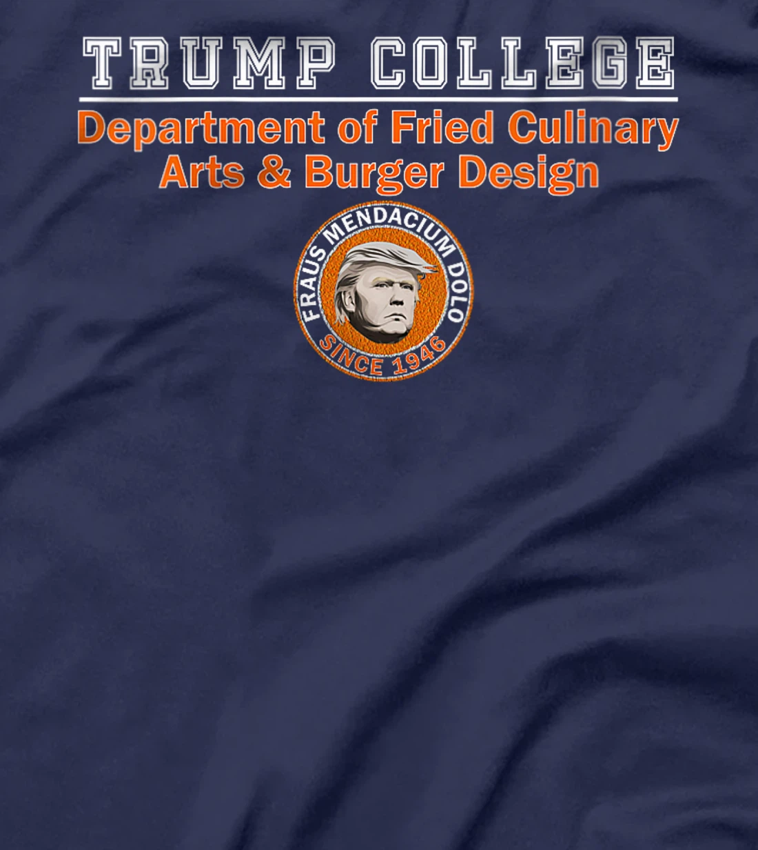 Womens Anti Trump - Trump College - Fried Food & Burger Design T-Shirt