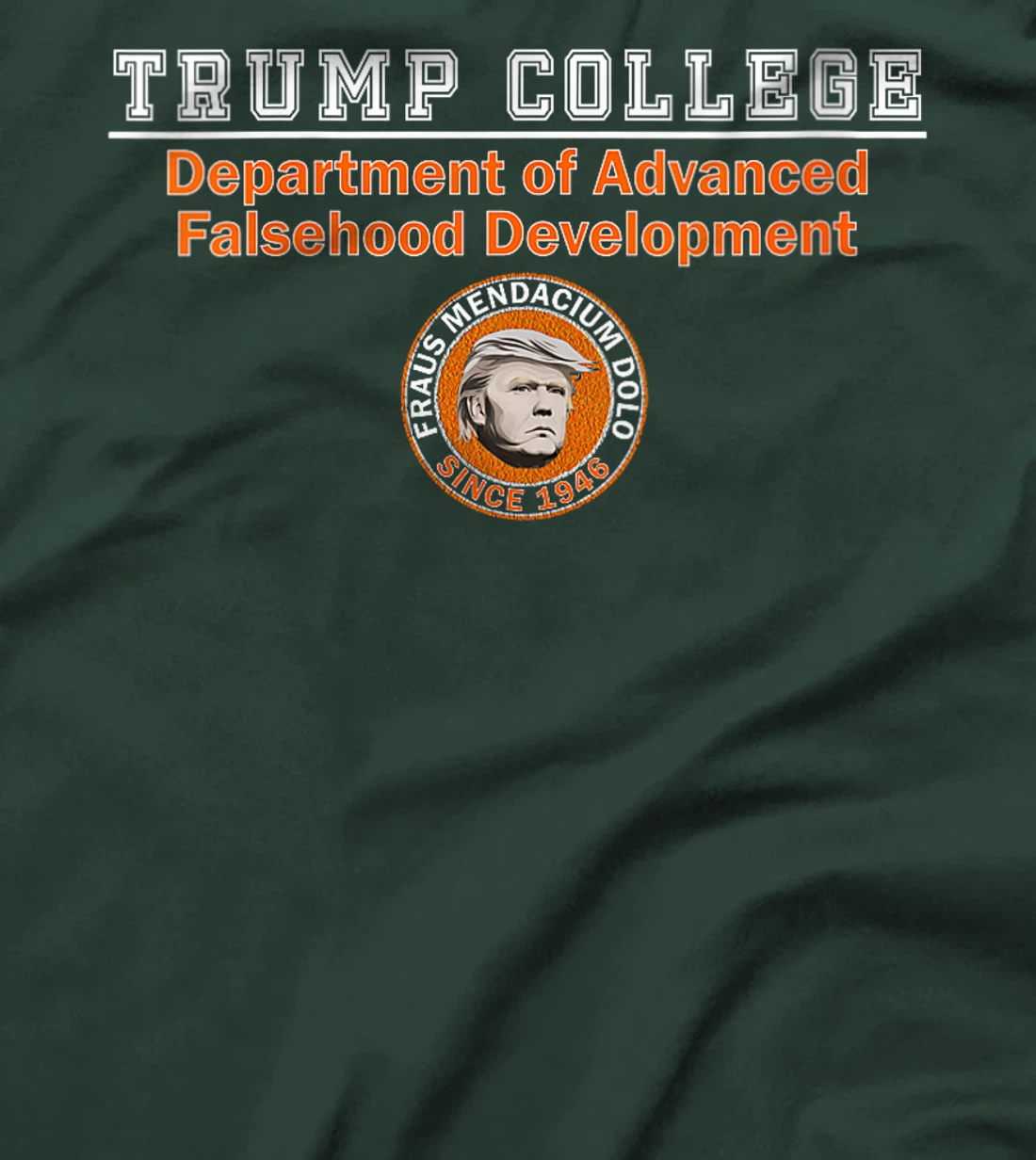 Womens Anti Trump - Trump College - Dept. of Falsehood Development T-Shirt