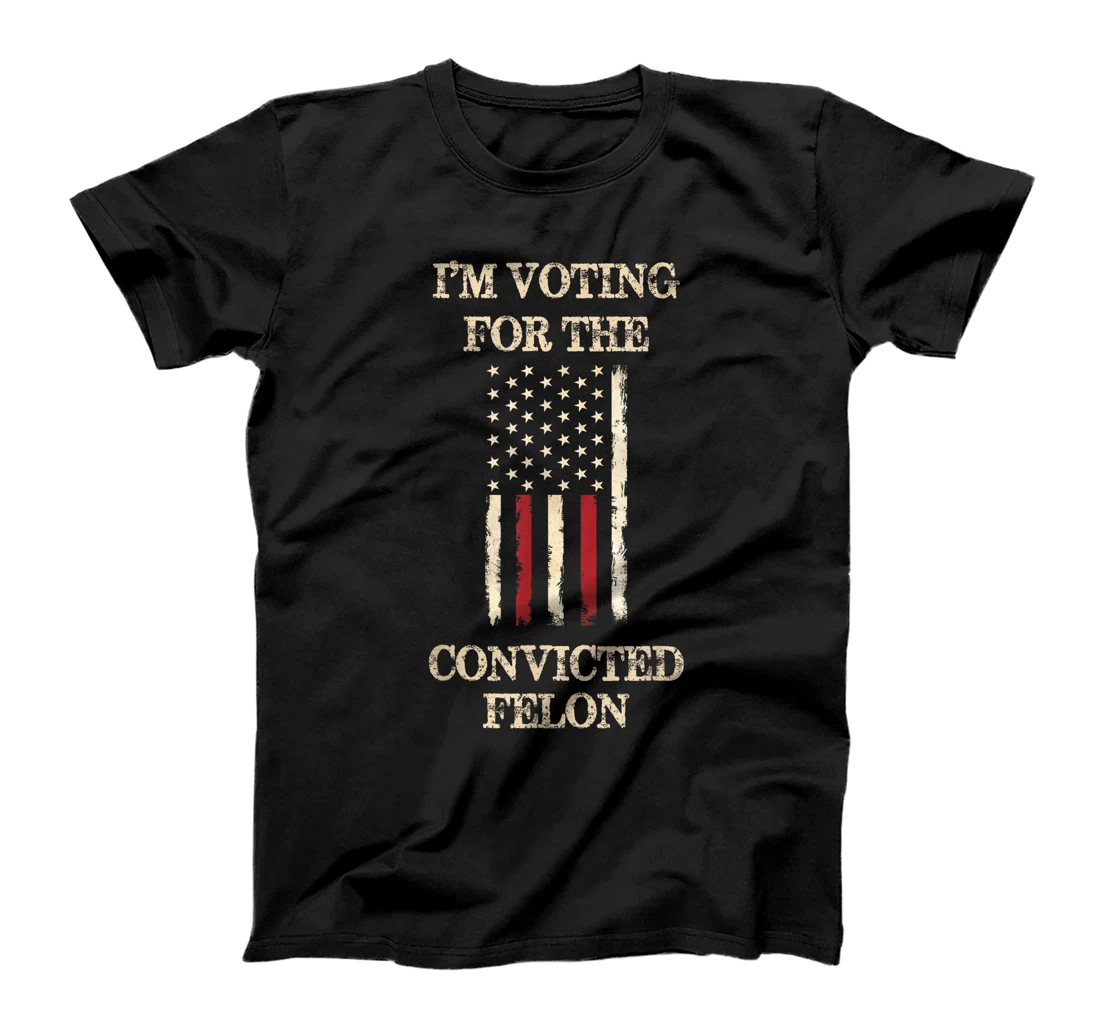 Trump 2024 Convicted Felon, I'm Voting Convicted Felon 2024 T-Shirt