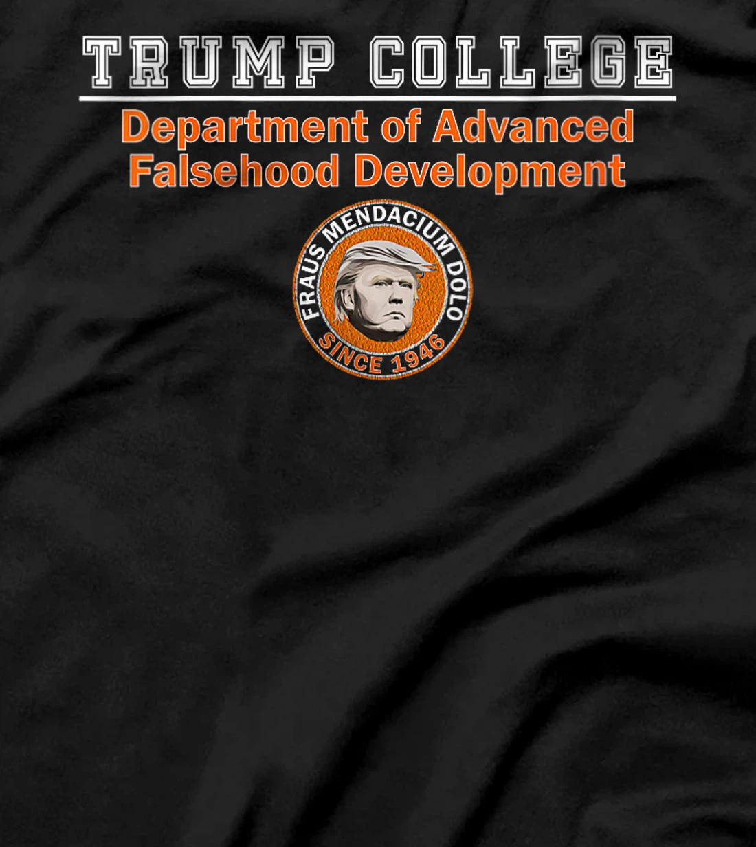 Womens Anti Trump - Trump College - Dept. of Falsehood Development T-Shirt