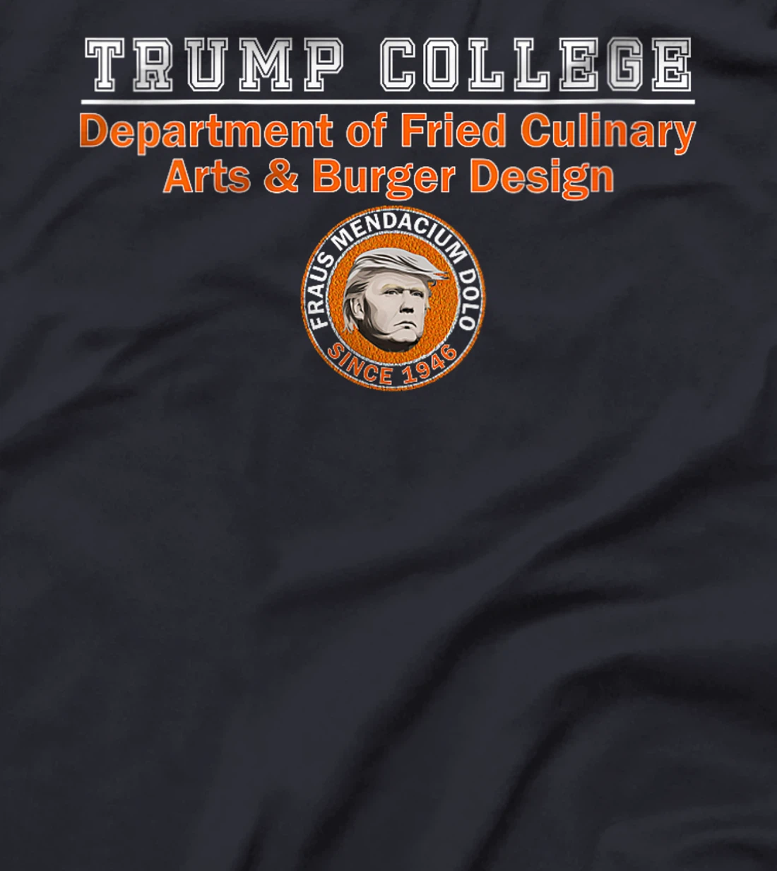 Womens Anti Trump - Trump College - Fried Food & Burger Design T-Shirt