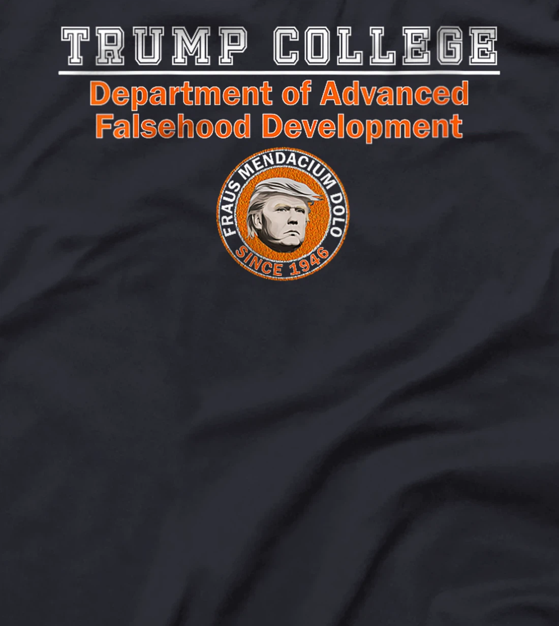 Womens Anti Trump - Trump College - Dept. of Falsehood Development T-Shirt