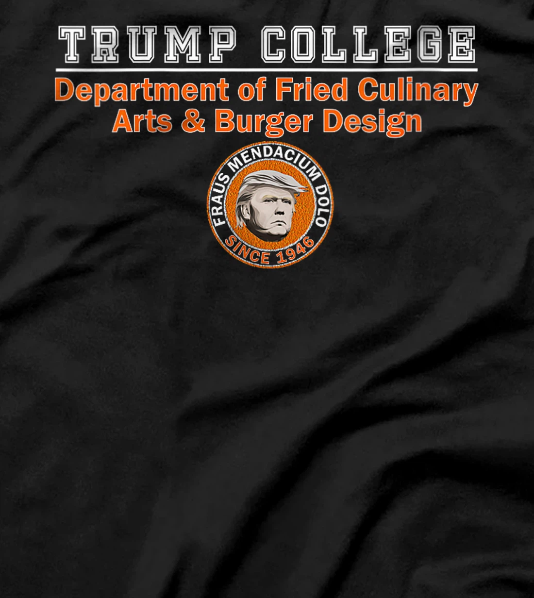 Womens Anti Trump - Trump College - Fried Food & Burger Design T-Shirt