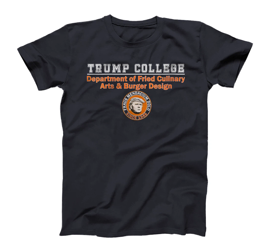 Womens Anti Trump - Trump College - Fried Food & Burger Design T-Shirt