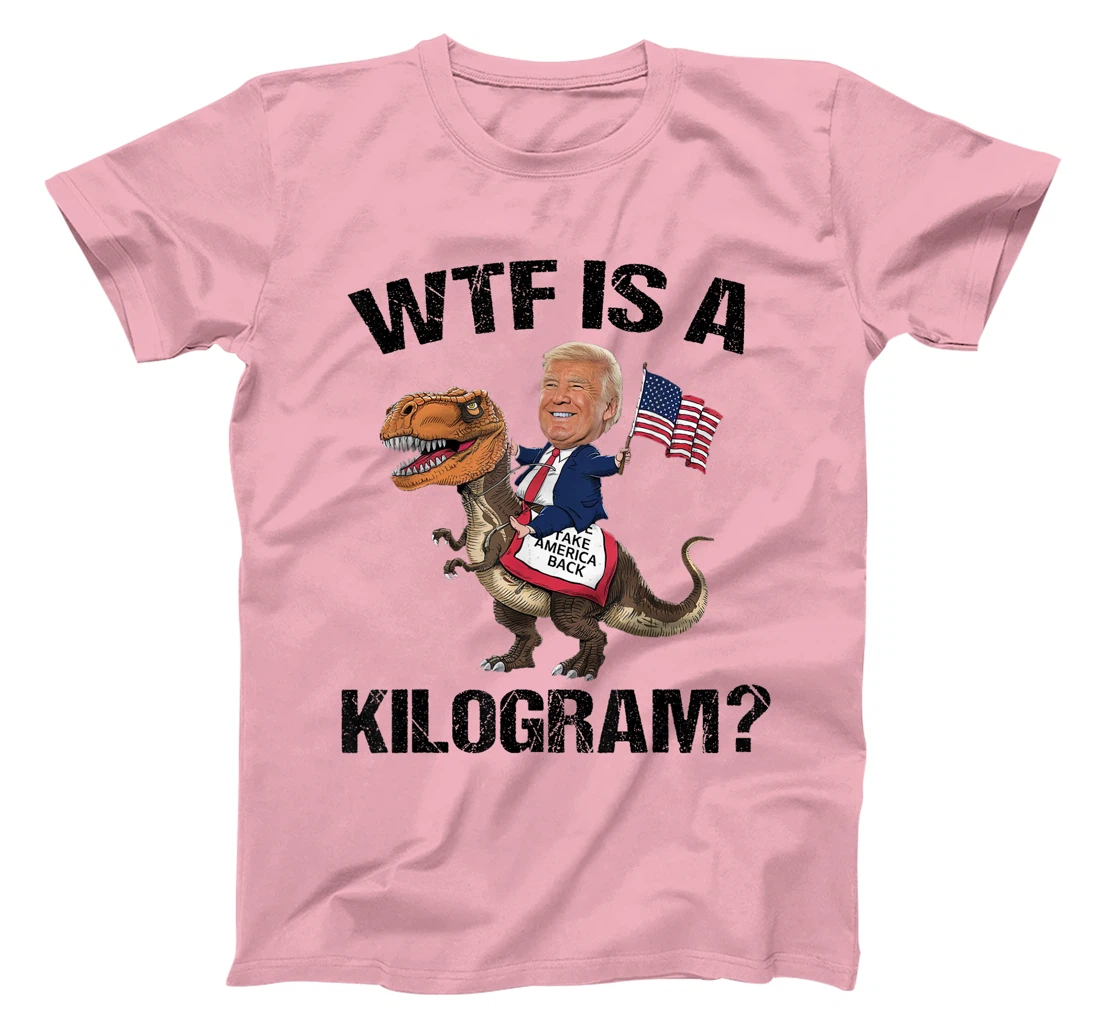 WTF is a Kilogram? 4th of July Patriotic Trump Dinosaur USA T-Shirt