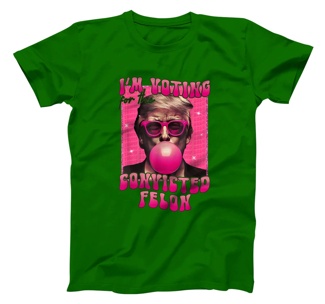 Trump 2024 Convicted Felon, I'm Voting Convicted Felon 2024 T-Shirt