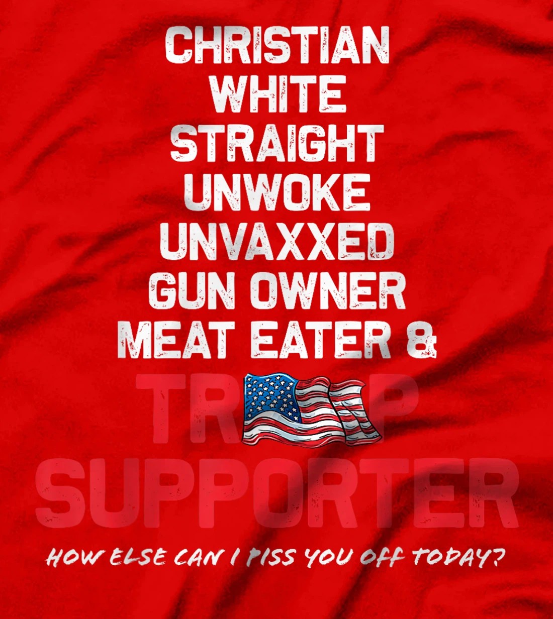 Donald Trump Christian White Straight Republican Unvaxxed T-Shirt
