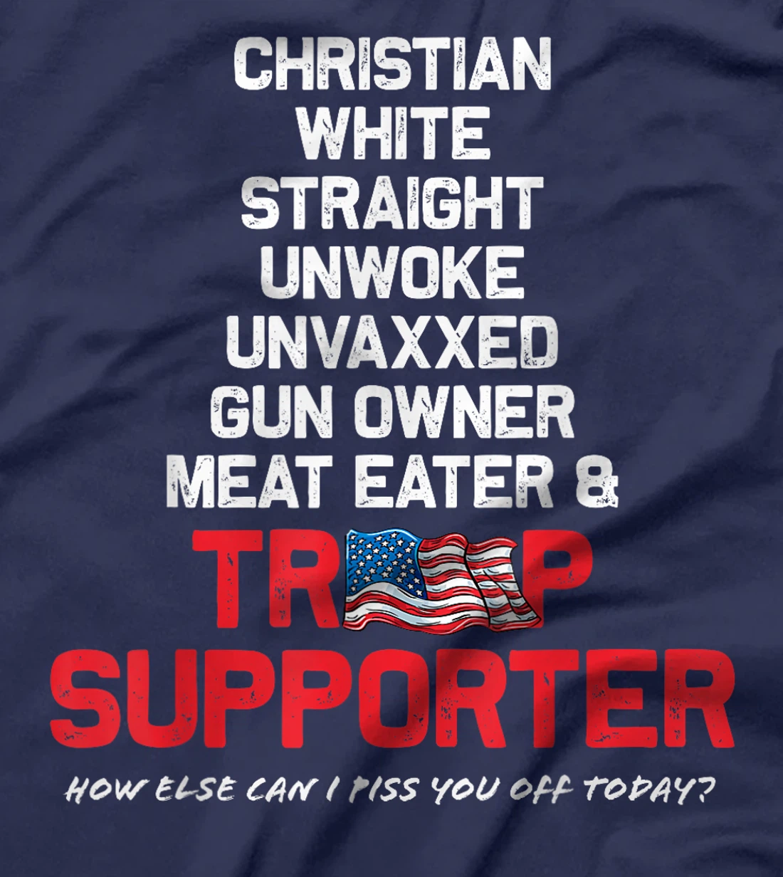 Donald Trump Christian White Straight Republican Unvaxxed T-Shirt