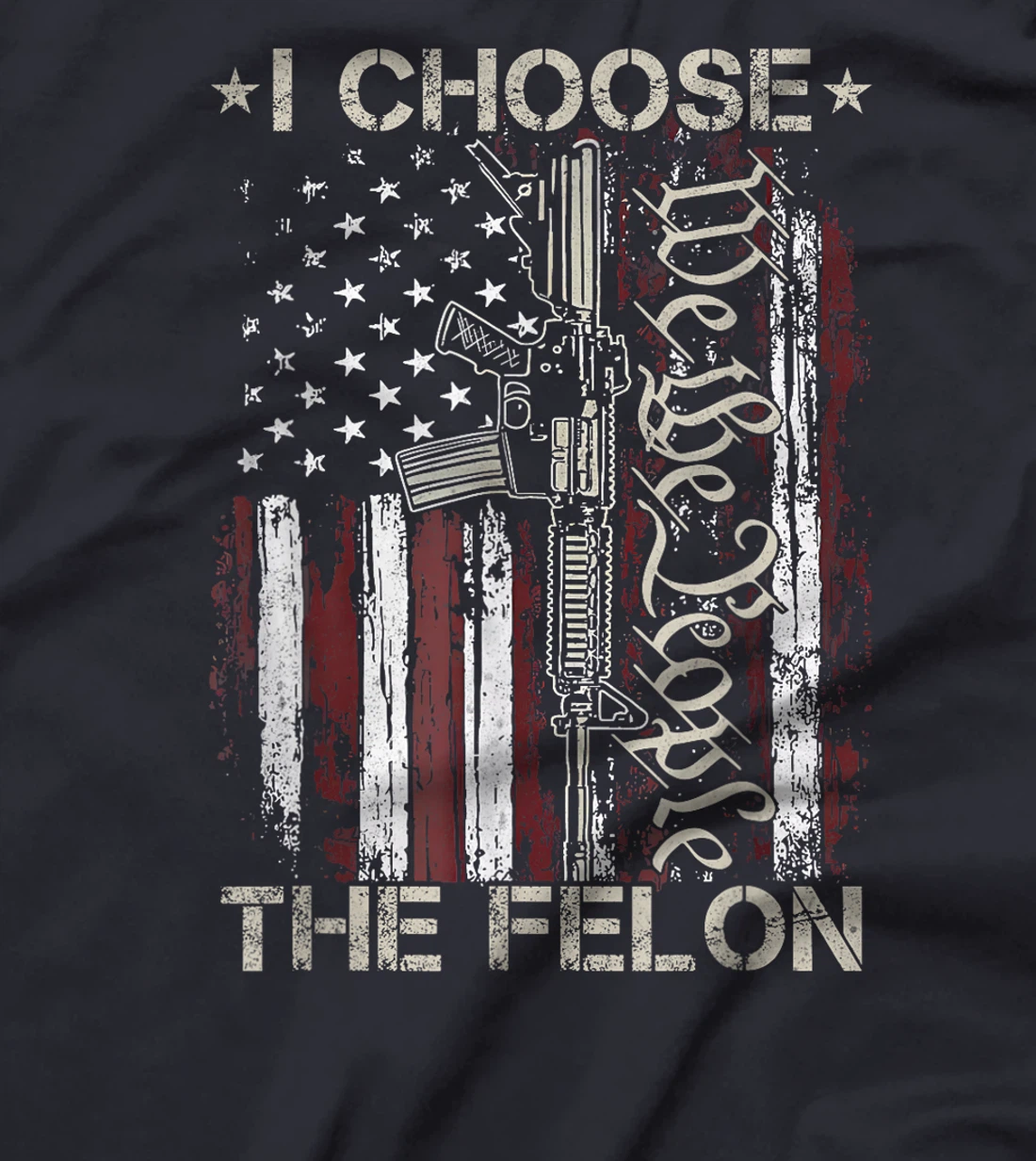 I Choose The Felon Funny Trump 2024 Voting Convicted Felon T-Shirt