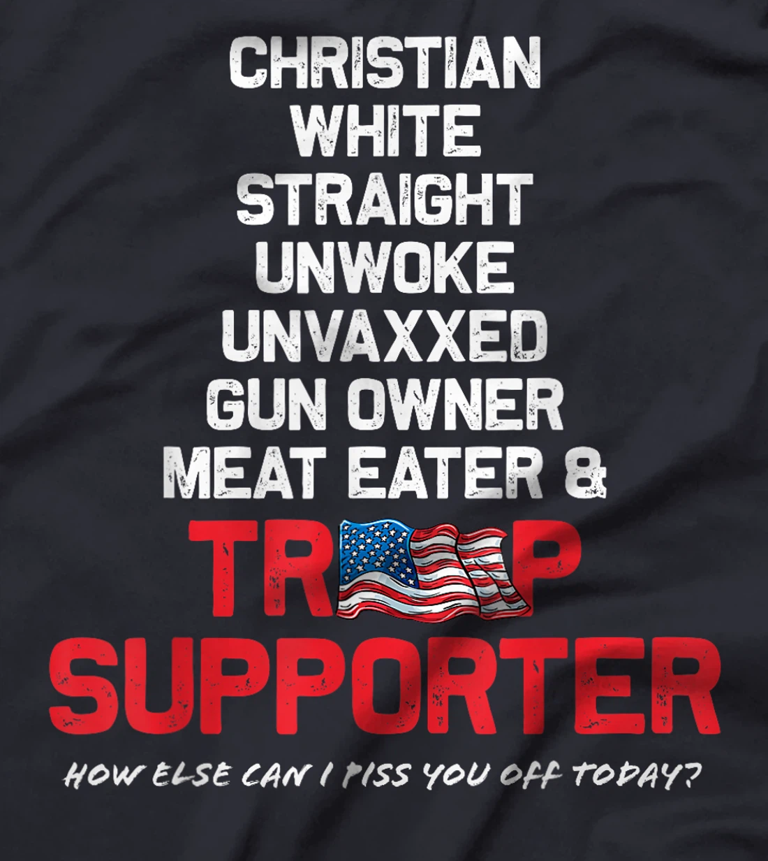 Donald Trump Christian White Straight Republican Unvaxxed T-Shirt
