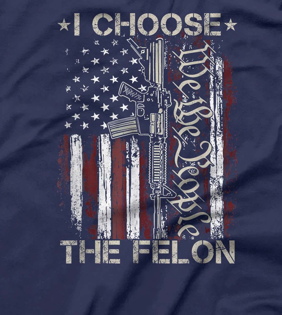 I Choose The Felon Funny Trump 2024 Voting Convicted Felon T-Shirt
