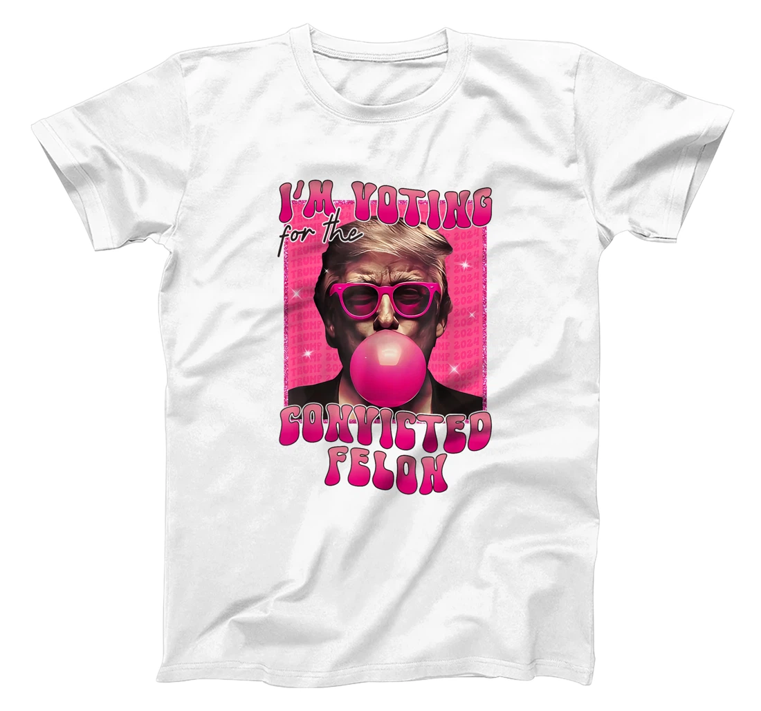 Trump 2024 Convicted Felon, I'm Voting Convicted Felon 2024 T-Shirt