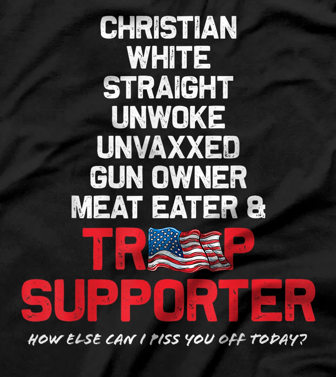 Donald Trump Christian White Straight Republican Unvaxxed T-Shirt