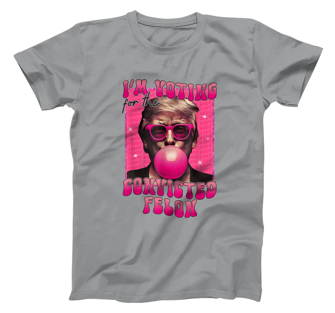 Trump 2024 Convicted Felon, I'm Voting Convicted Felon 2024 T-Shirt