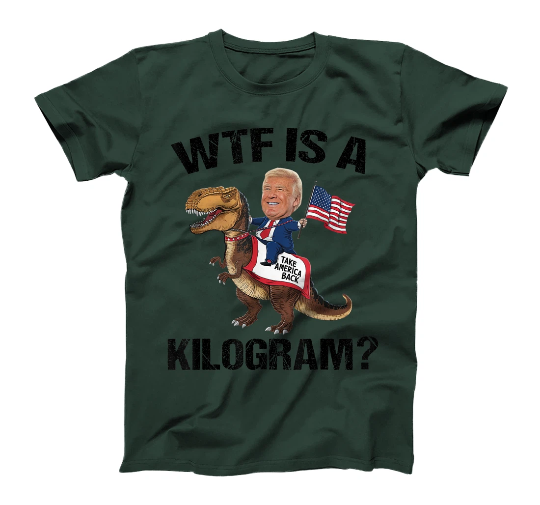 WTF is a Kilogram? 4th of July Patriotic Trump Dinosaur USA T-Shirt