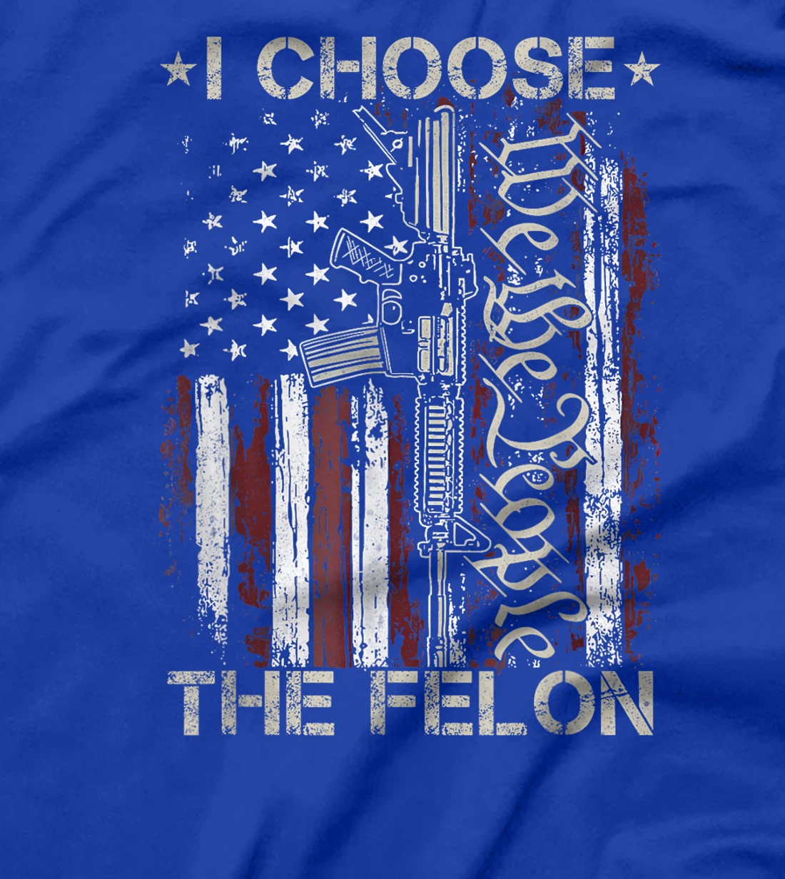 I Choose The Felon Funny Trump 2024 Voting Convicted Felon T-Shirt