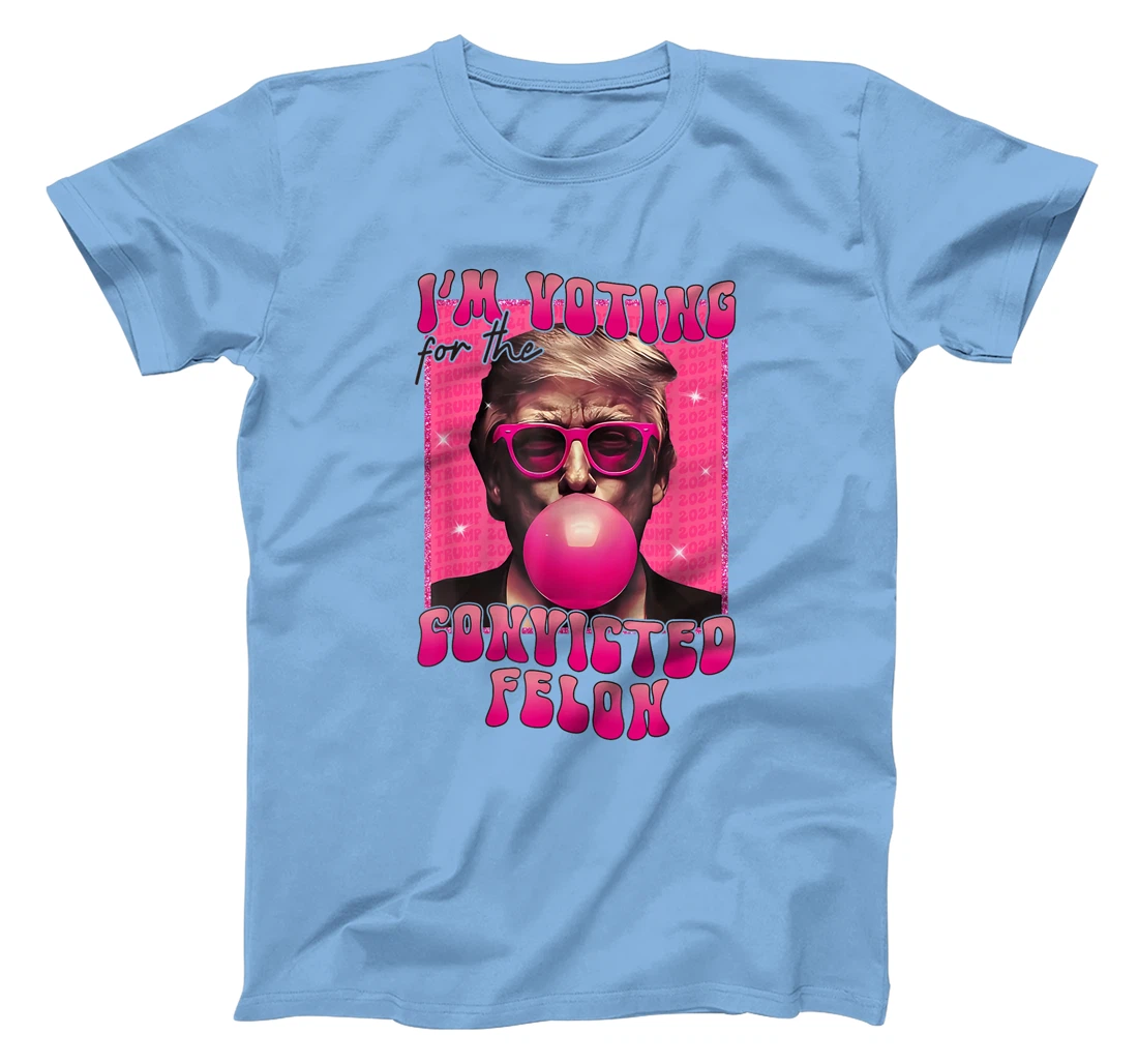 Trump 2024 Convicted Felon, I'm Voting Convicted Felon 2024 T-Shirt