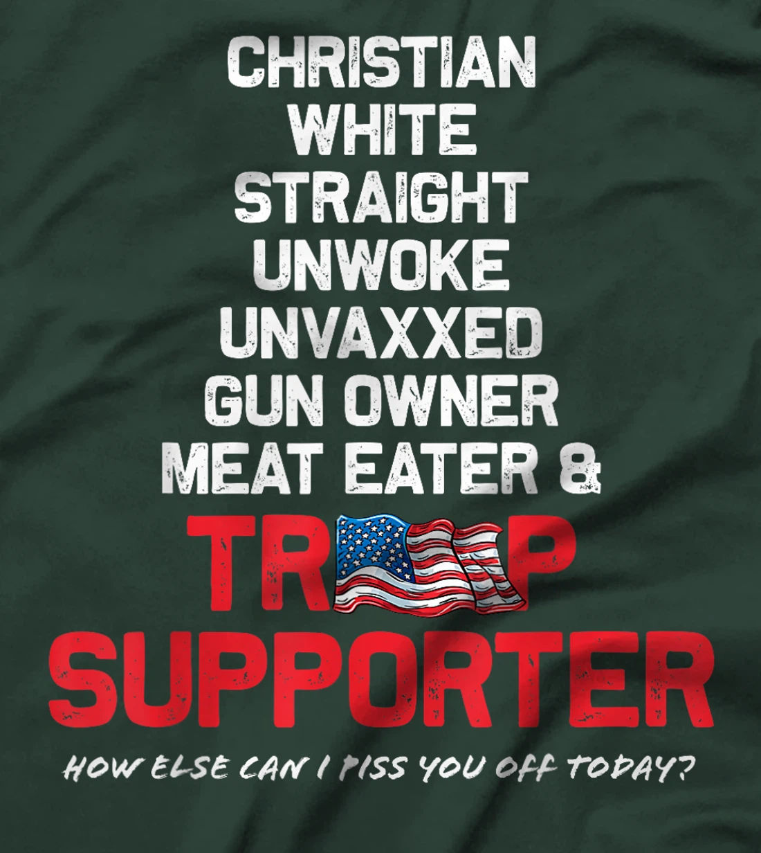 Donald Trump Christian White Straight Republican Unvaxxed T-Shirt