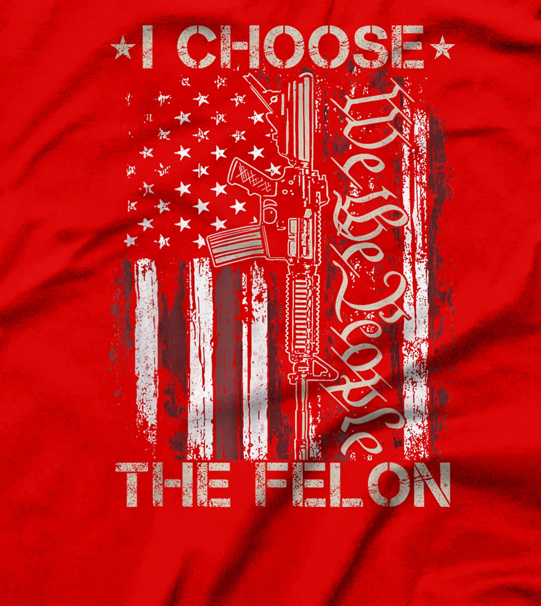 I Choose The Felon Funny Trump 2024 Voting Convicted Felon T-Shirt