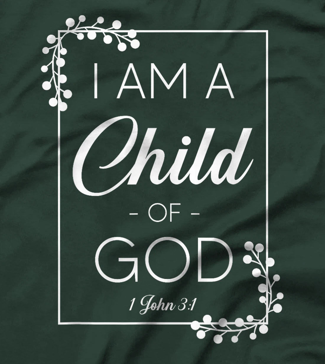 Christian Bible Verse I Am A Child Of God 1 John 3:1 T-Shirt