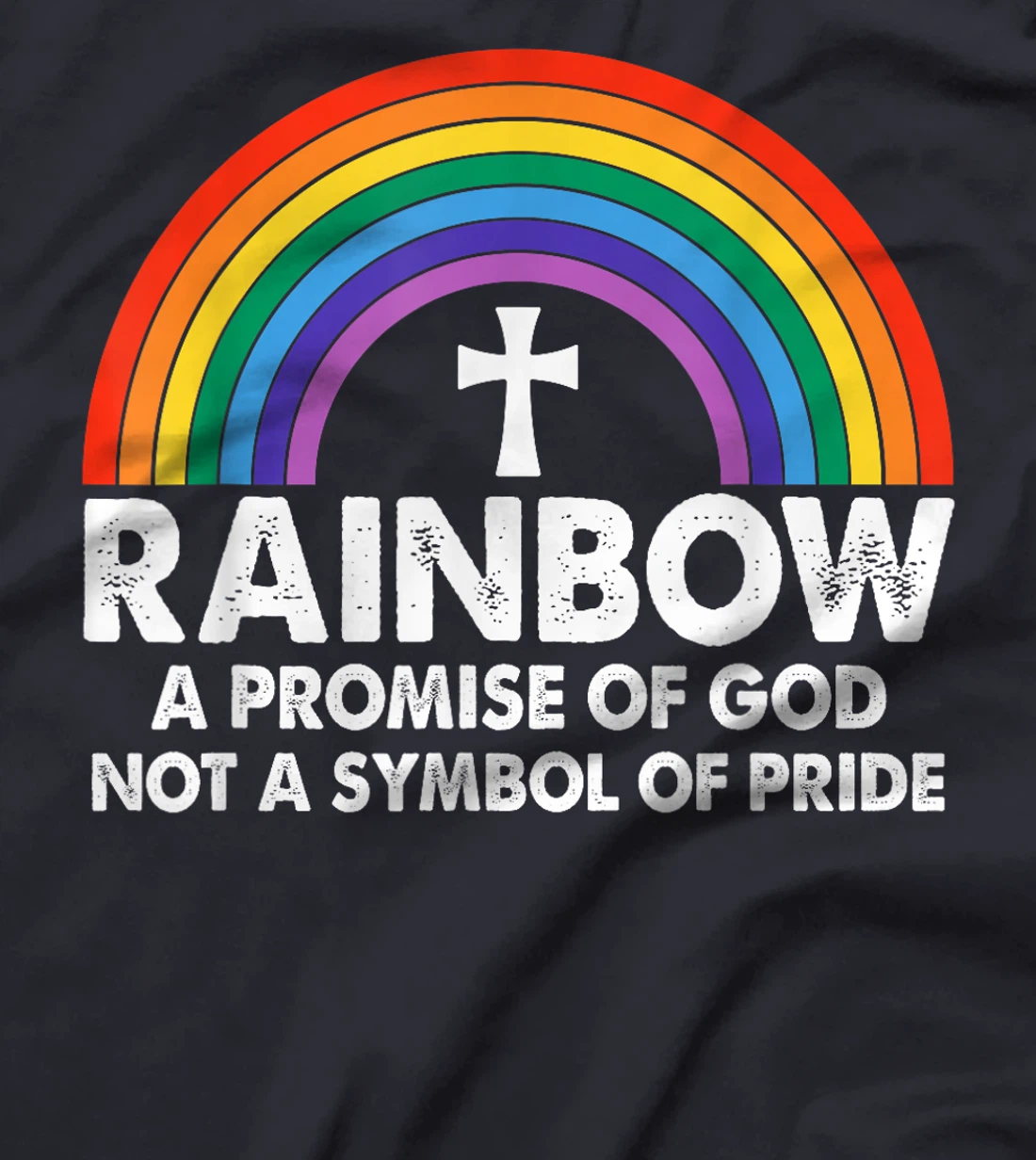 Unique Rainbow A Promise Of God Not A Symbol Of Pride T-Shirt