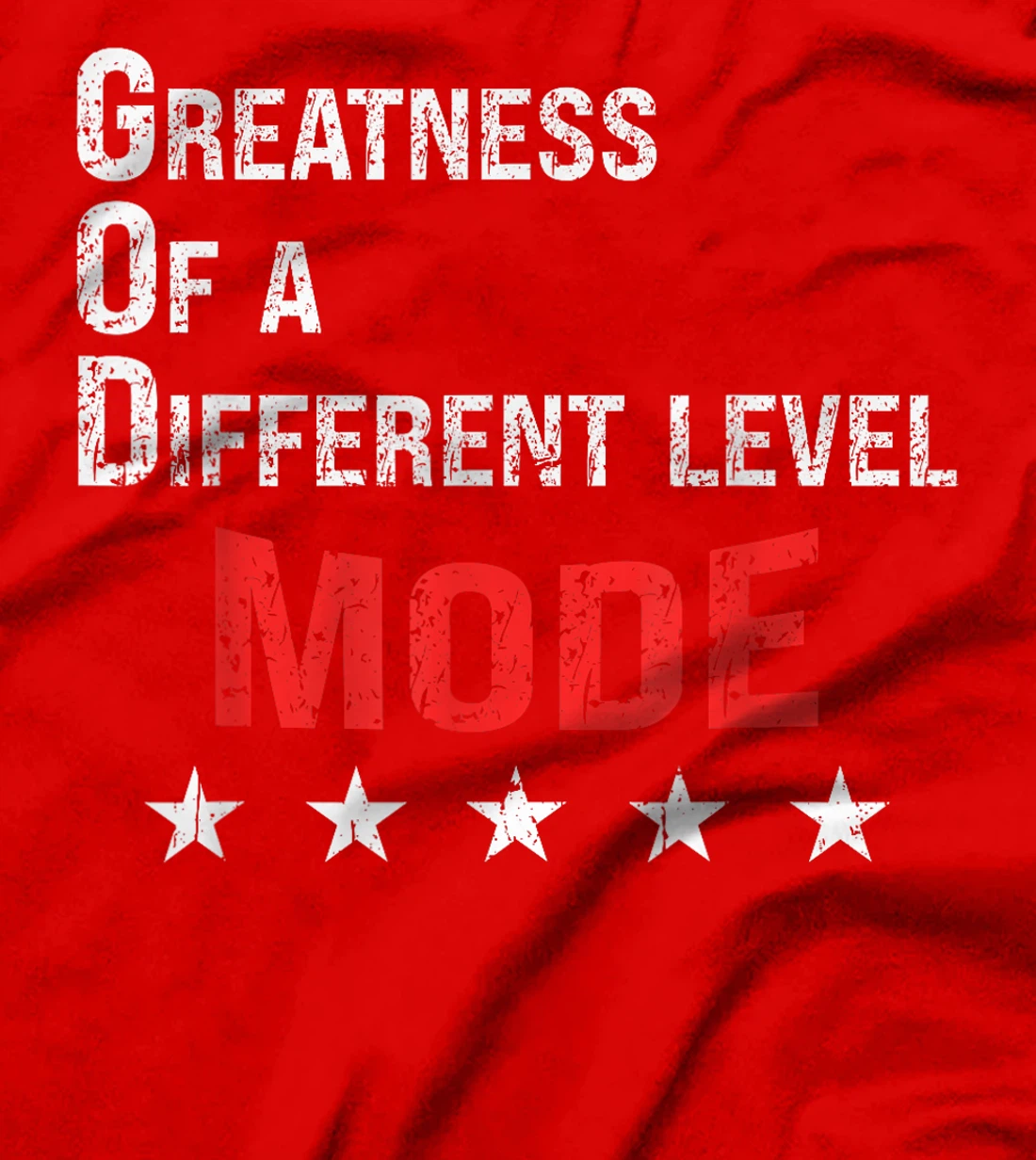 God Mode Greatness at a different level T-Shirt