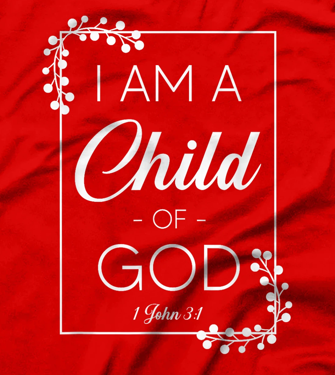 Christian Bible Verse I Am A Child Of God 1 John 3:1 T-Shirt