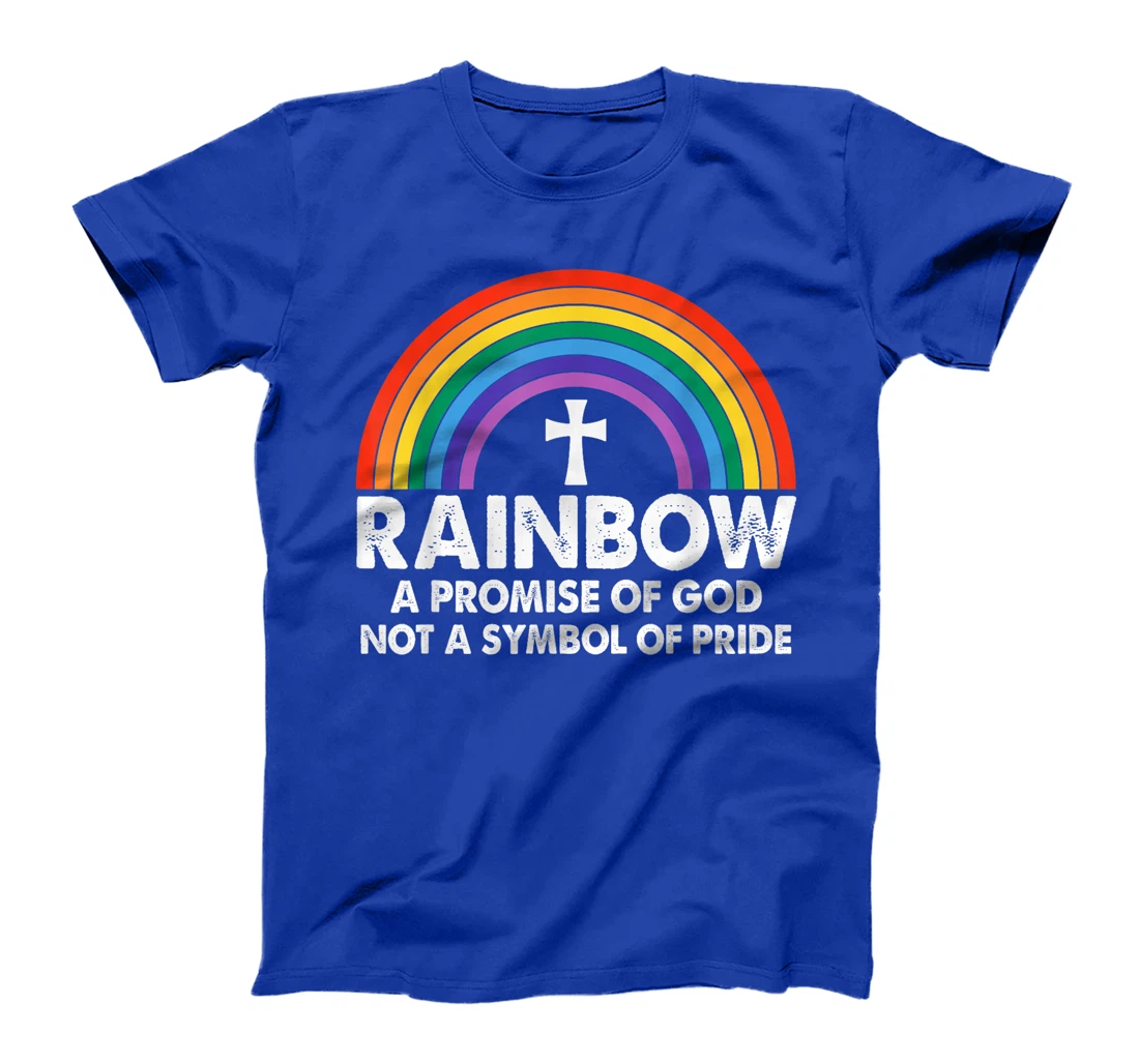 Unique Rainbow A Promise Of God Not A Symbol Of Pride T-Shirt