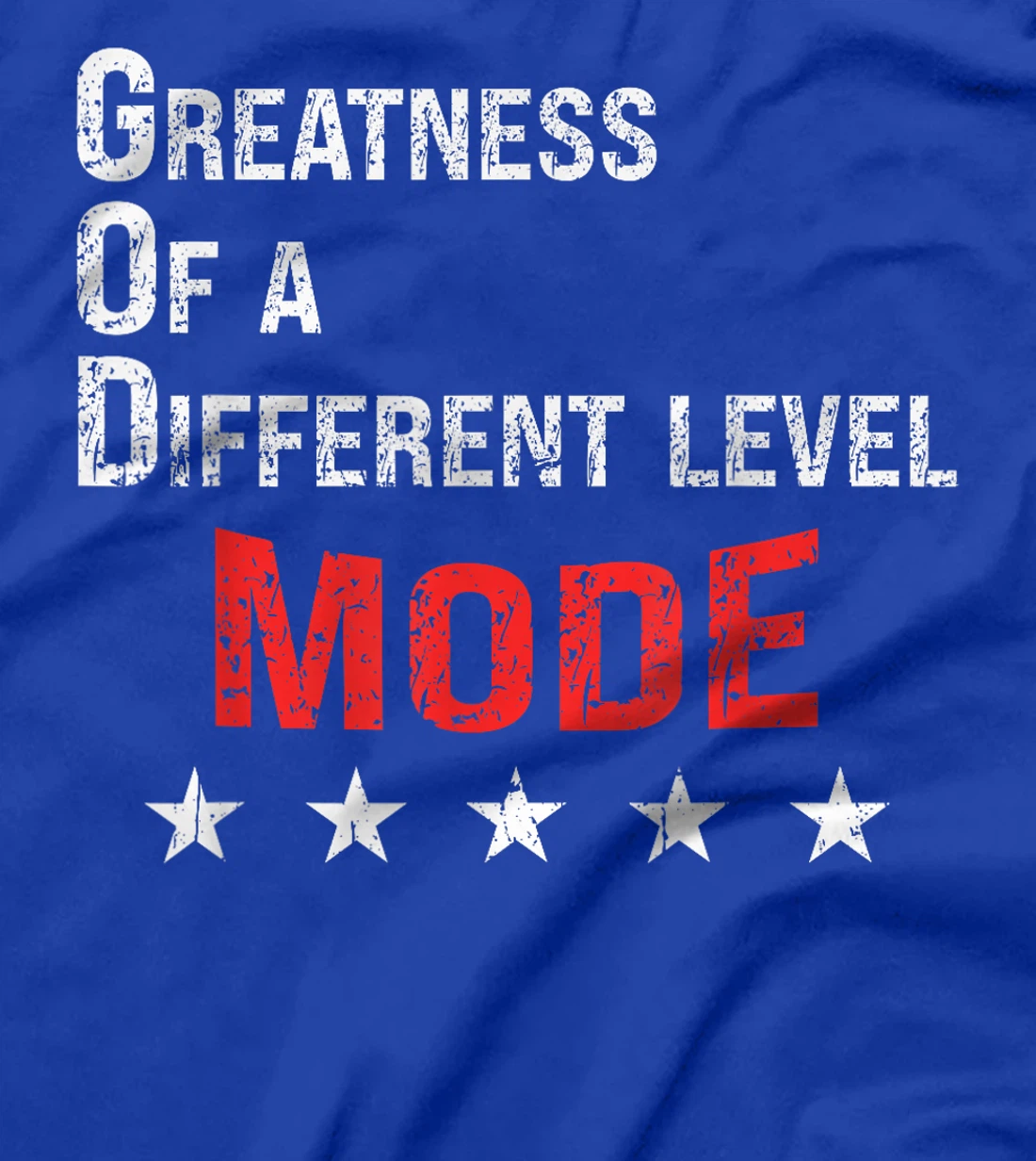 God Mode Greatness at a different level T-Shirt