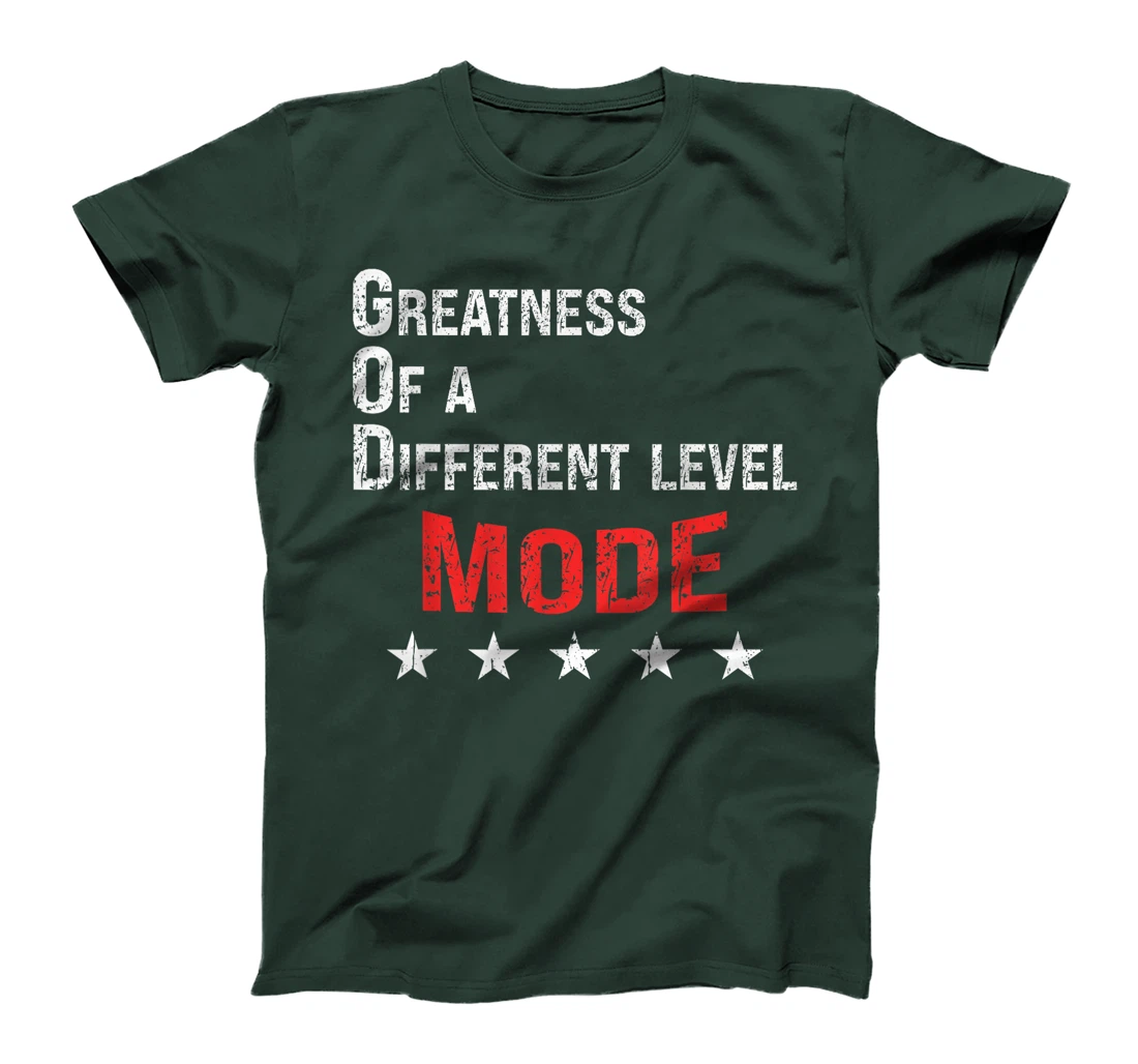 God Mode Greatness at a different level T-Shirt