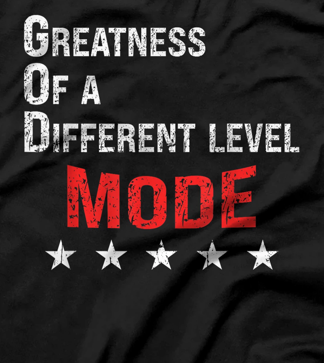 God Mode Greatness at a different level T-Shirt