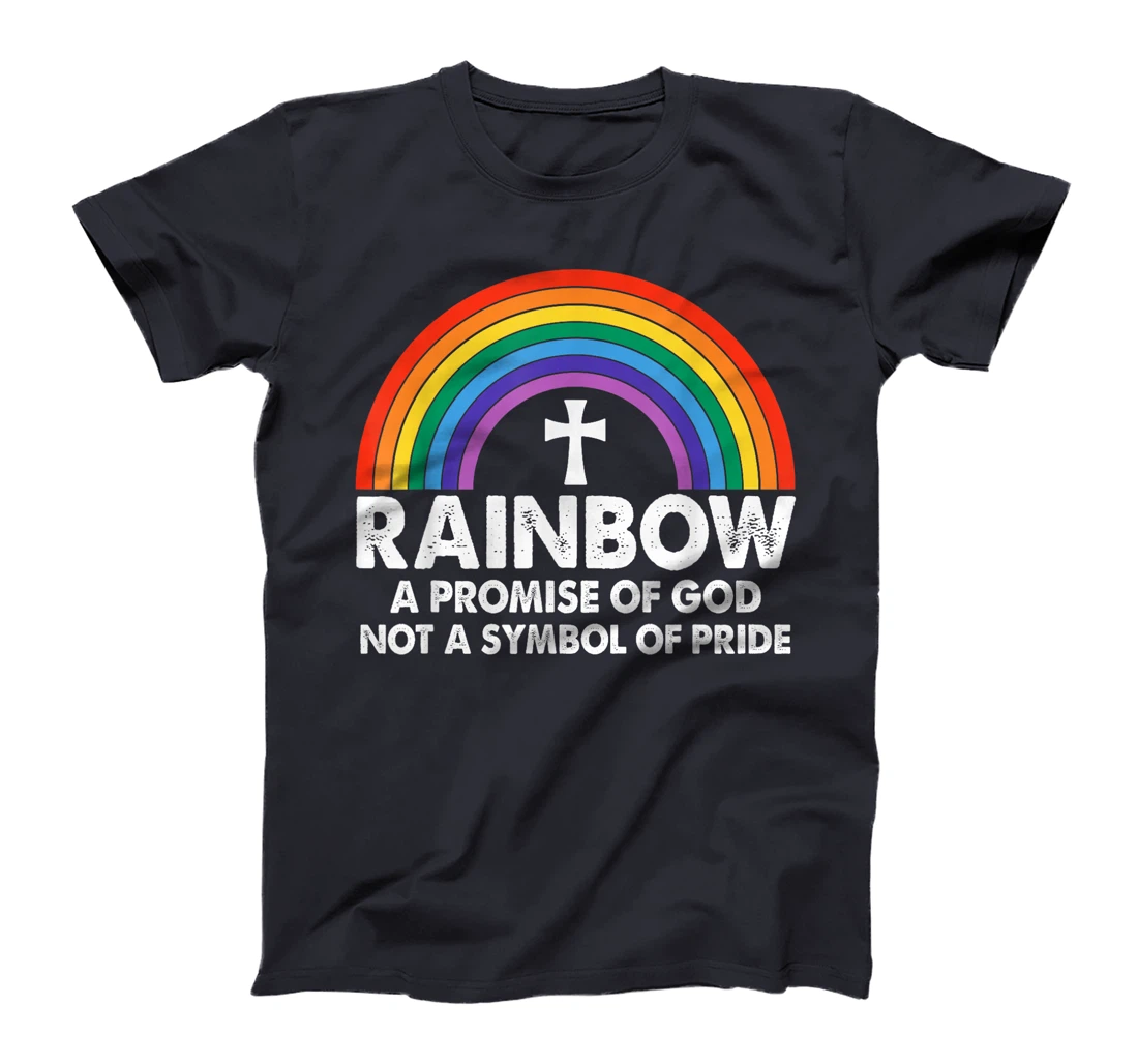 Unique Rainbow A Promise Of God Not A Symbol Of Pride T-Shirt