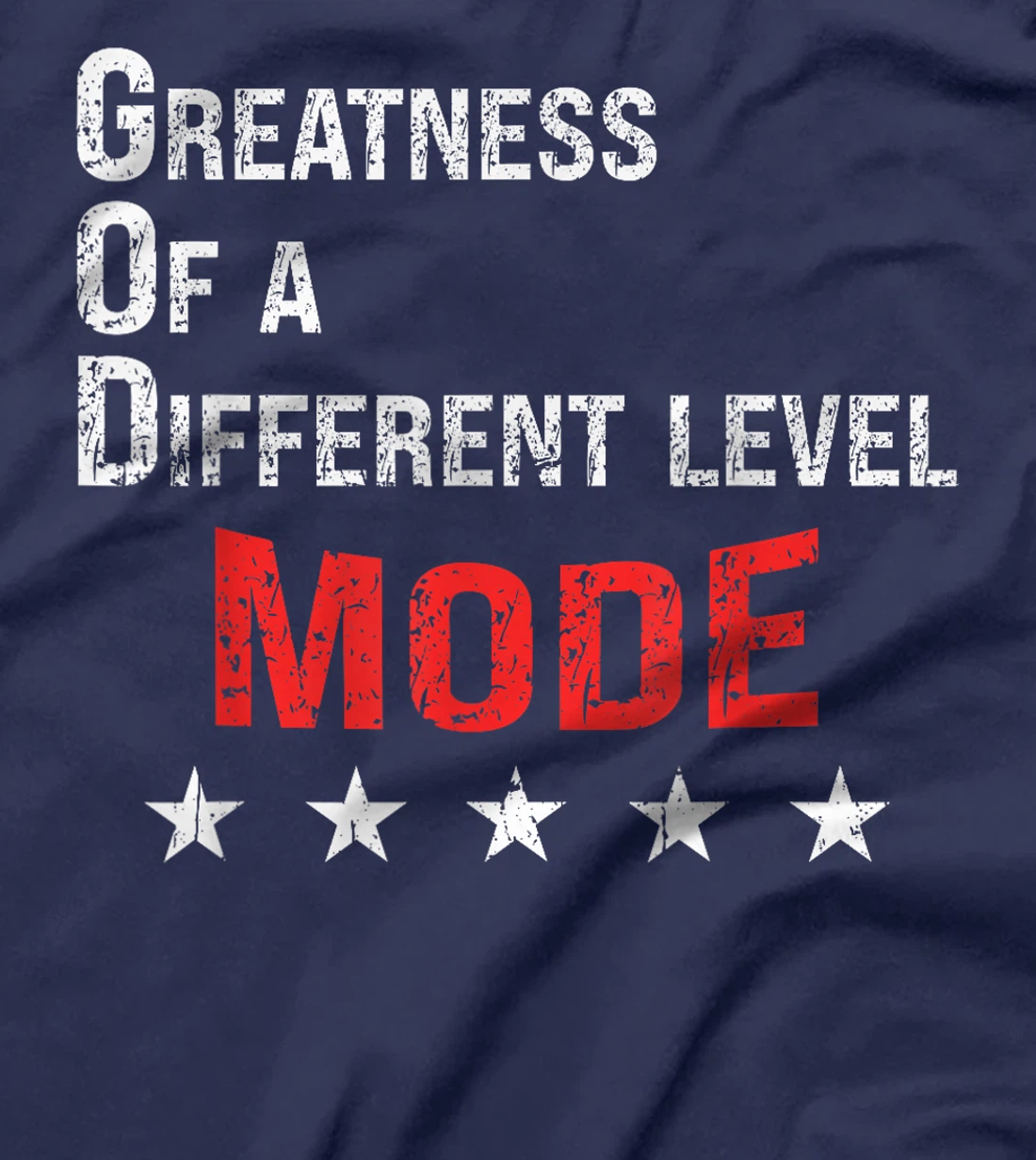 God Mode Greatness at a different level T-Shirt