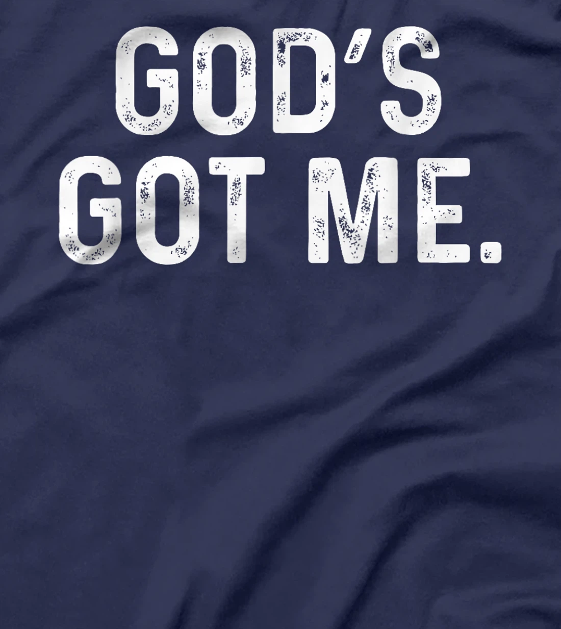 God's Got Me Deluxe Christian Simple T-Shirt